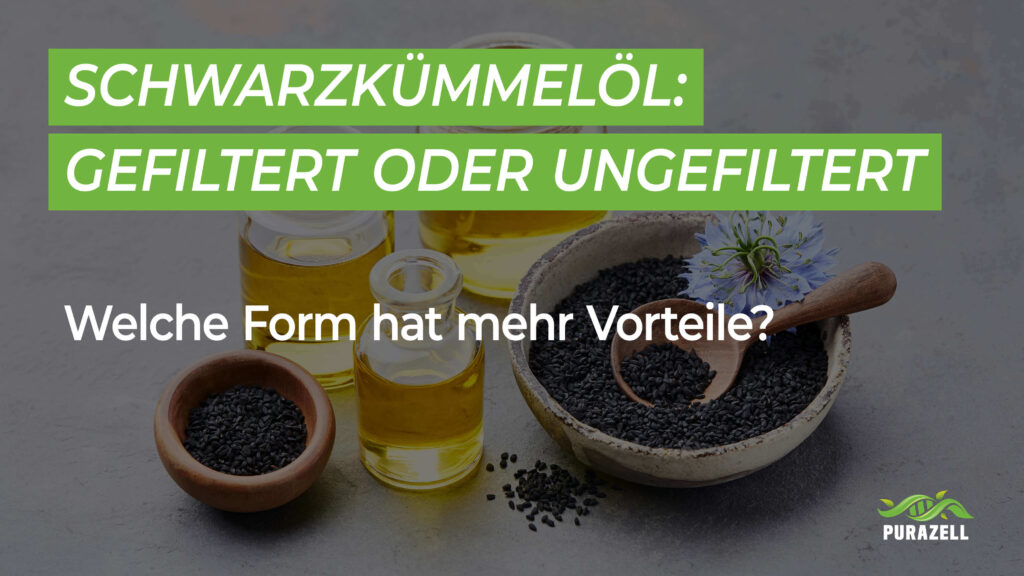 Schwarzkümmelöl gefiltert oder ungefiltert
