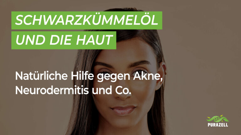 Schwarzkümmelöl Wirkung Haut